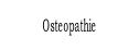 Osteopathie.